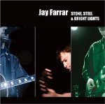 FARRAR, JAY - STONE, STEEL & BRIGHT LIGHTS