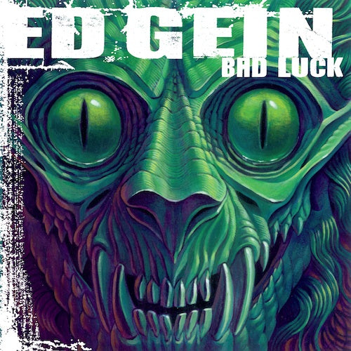 ED GEIN  - BAD LUCK