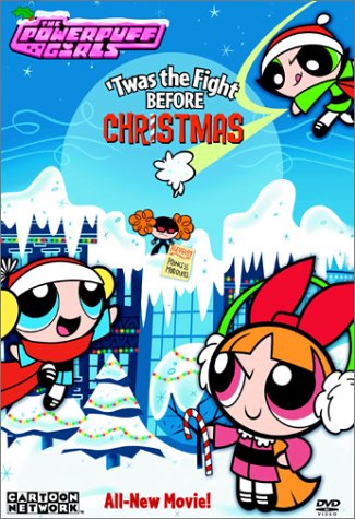 THE POWERPUFF GIRLS: 'TWAS THE FIGHT BEFORE CHRISTMAS [IMPORT]