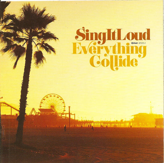 SING IT LOUD  - EVERYTHING COLLIDE