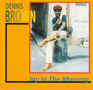 BROWN, DENNIS  - JOY IN THE MORNING