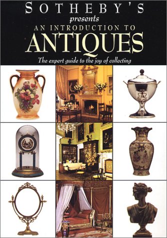 SOTHEBY'S PRESENTS AN INTRODUCTION TO ANTIQUES