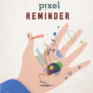 PIXEL  - REMINDER