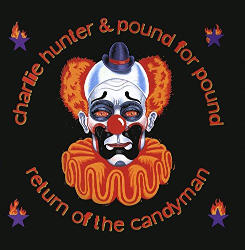 HUNTER, CHARLIE - RETURN OF THE CANDYMAN