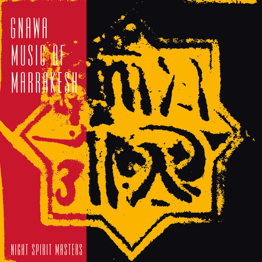 GNAWA MUSIC OF MARRAKESH  - NIGHT SPIRIT MASTERS