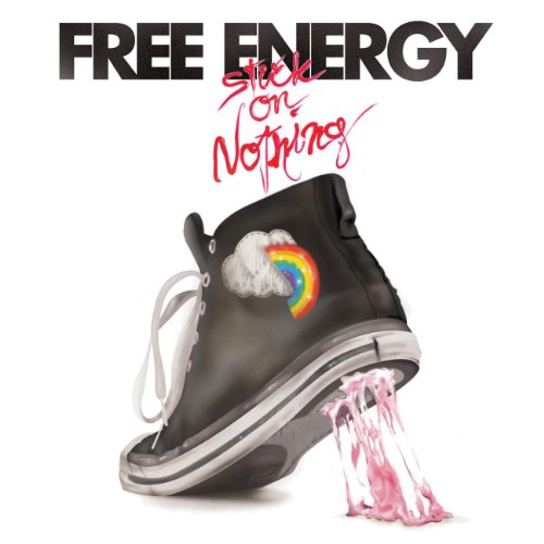 FREE ENERGY - STUCK ON NOTHING