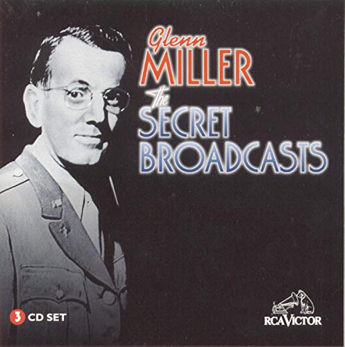 MILLER, GLENN - THE SECRET BROADCASTS