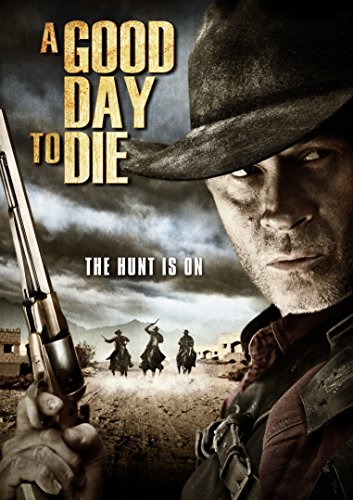 A GOOD DAY TO DIE