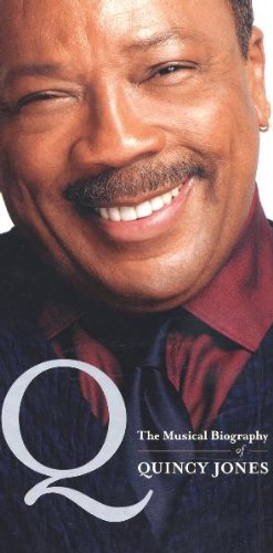 JONES, QUINCY - Q: THE MUSICAL BIOGRAPHY OF QUINCY JONES