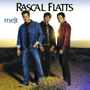 RASCAL FLATTS - MELT