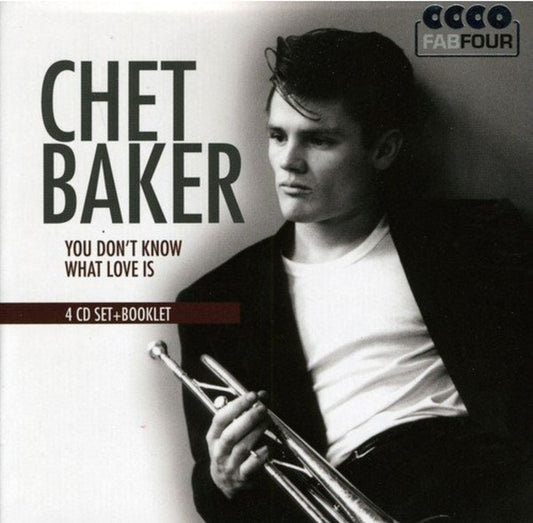 BAKER, CHET  - YOU DON'T KNOW WHAT LOVE IS