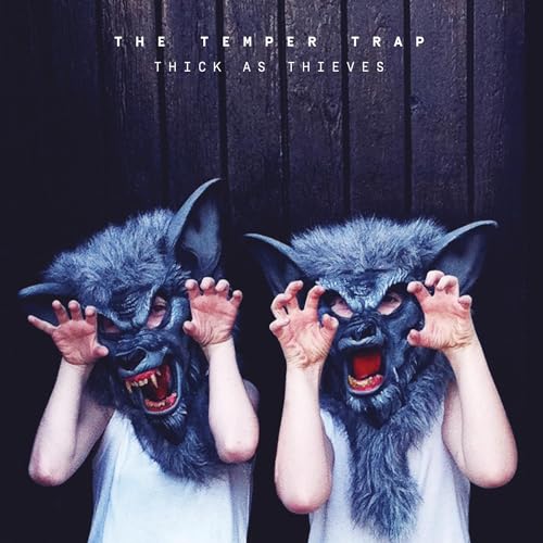 TEMPER TRAP  - THICH AS THIEVES