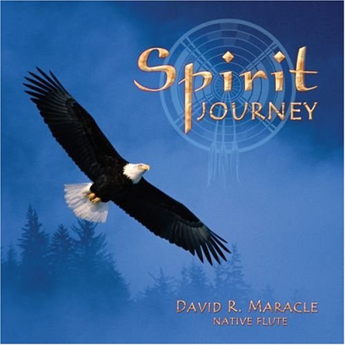 MARACLE, DAVID R.  - SPIRIT JOURNEY - NATIVE FLUTE