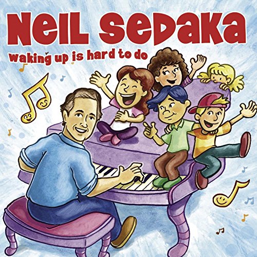 SEDAKA, NEIL - WAKING UP IS HARD TO DO