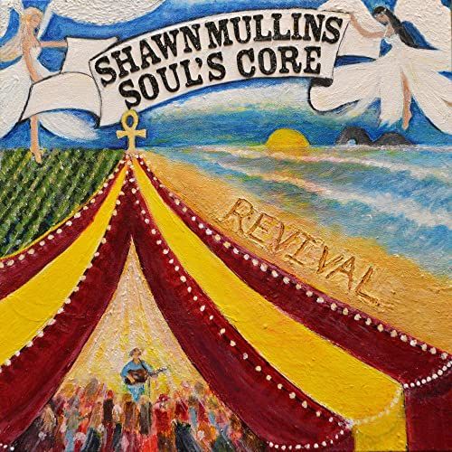 SHAWN MULLINS - SOUL'S CORE REVIVAL (CD)