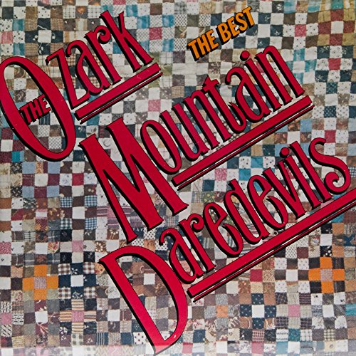 OZARK MOUNTAIN DAREDEVILS - BEST OF THE OZARK MOUNTAIN DAREDEVILS