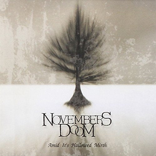 NOVEMBERS DOOM - AMID ITS HALLOWED MIRTH