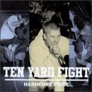 TEN YARD FIGHT - HARDCORE PRIDE