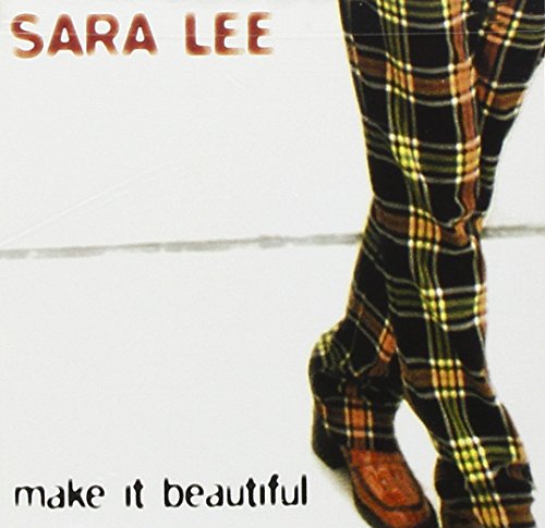 LEE,SARA - MAKE IT BEAUTIFUL (CD)