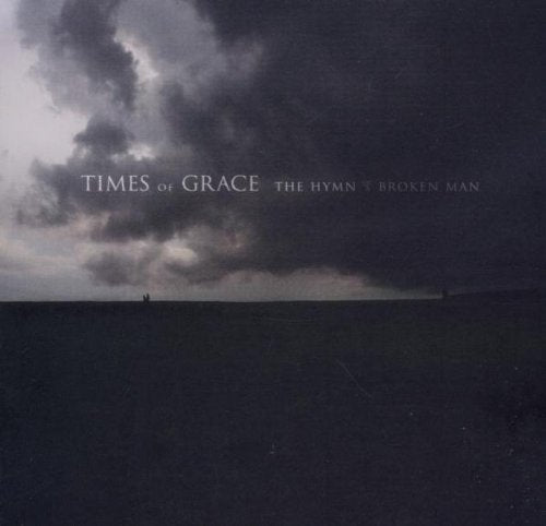 TIMES OF GRACE - THE HYMN OF A BROKEN MAN