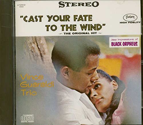 GUARALDI, VINCE TRIO  - CAST YOUR FATE TO THE WIND: JAZZ IMPRESSIONS OF BLACK ORPHEUS