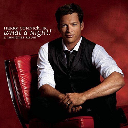 CONNICK JR., HARRY - WHAT A NIGHT! A CHRISTMAS ALBUM