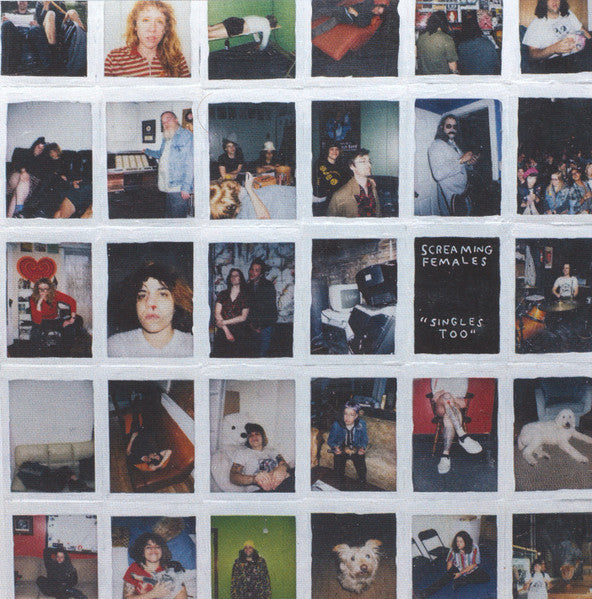 SCREAMING FEMALES  - SINGLES TOO