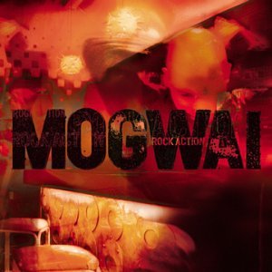MOGWAI - ROCK ACTION