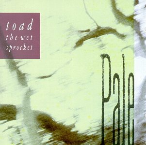 TOAD THE WET SPROCKET - PALE