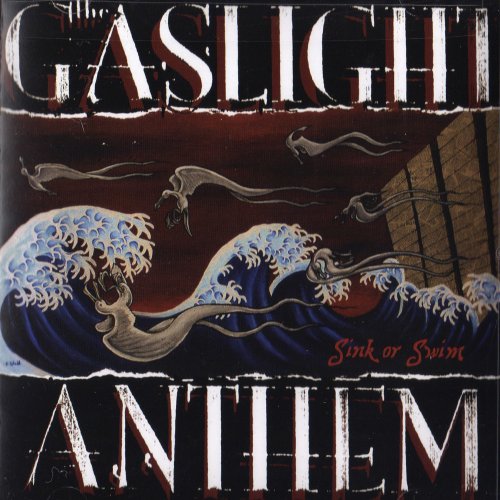 GASLIGHT ANTHEM, THE - SINK OR SWIM