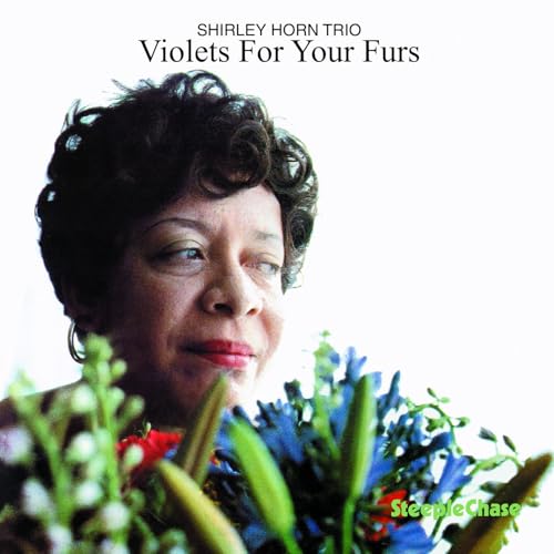 HORN, SHIRLEY - VIOLETS FOR YOUR FURS