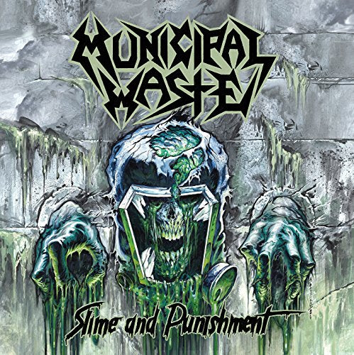 MUNICIPAL WASTE - SLIME AND PUNISHMENT