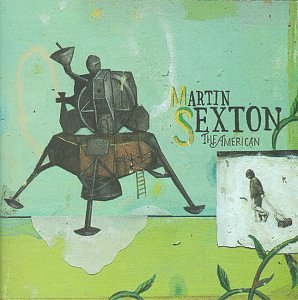 MARTIN SEXTON - THE AMERICAN