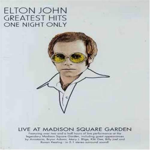 ELTON JOHN GREATEST HITS - ONE NIGHT ONLY: LIVE AT MADISON SQUARE GARDEN