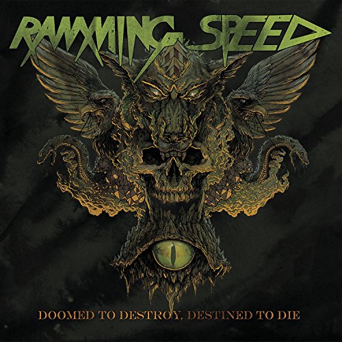 RAMMING SPEED - DOOMED TO DESTROY DESTINED TO DIE