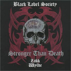 BLACK LABEL SOCIETY (ZAKK WYLDE)  - STRONGER THAN DEATH