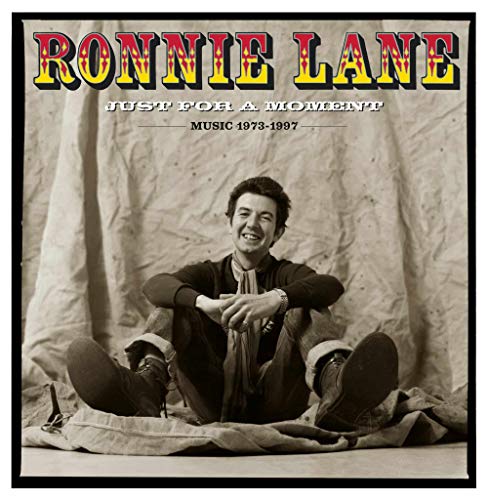 LANE, RONNIE - JUST FOR A MOMENT (MUSIC 1973-1997)