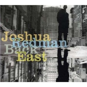 REDMAN, JOSHUA  - BACK EAST