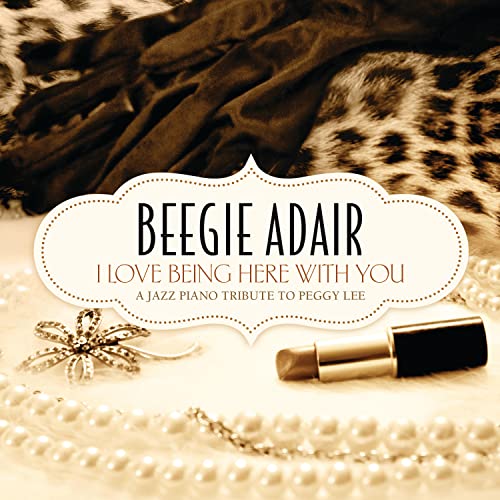 BEEGIE ADAIR - I LOVE BEING HERE WITH YOU (CD)