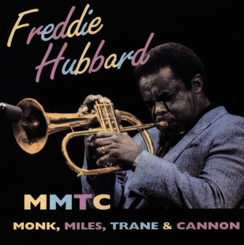 HUBBARD, FREDDIE - MMTC: MONK MILES TRANE & CANNON