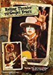 ROLLING THUNDER AND THE GOSPEL YEARS: A TOTALLY UNAUTHORIZED DOCUMENTRY, 1975-1981