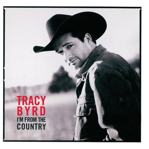 BYRD, TRACY - I M FROM THE COUNTRY