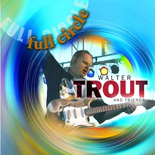 WALTER TROUT - FULL CIRCLE