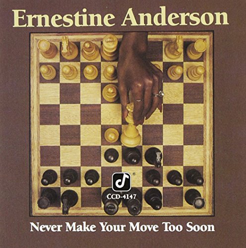 ANDERSON, ERNESTINE - NEVER MAKE YOUR MOVE TOO SOON