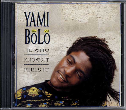 BOLO, YAMI  - HE WHO KNOWS IT, FEELS IT
