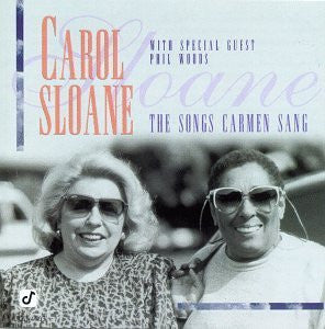 SLOANE, CAROL  - SONGS CARMEN SANG