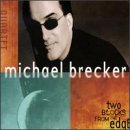 BRECKER, MICHAEL - TWO BLOCKS FROM THE EDGE