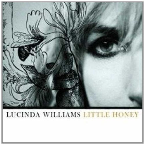 LUCINDA WILLIAMS - LITTLE HONEY