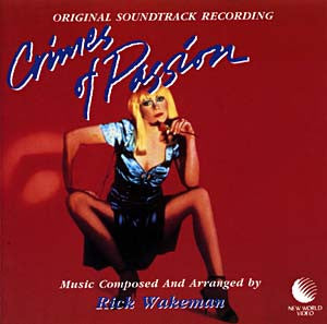 WAKEMAN, RICK  - CRIMES OF PASSION-OST (11 TRACKS)
