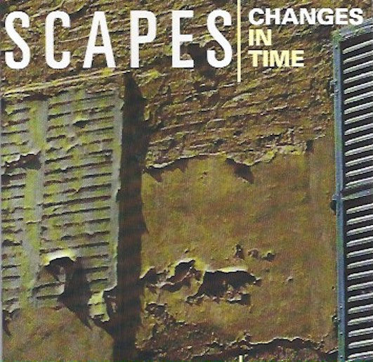 SCAPES  - CHANGES IN TIME